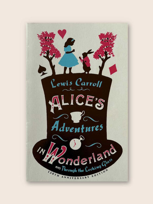 Alice's Adventures in Wonderland and Through the Looking Glass